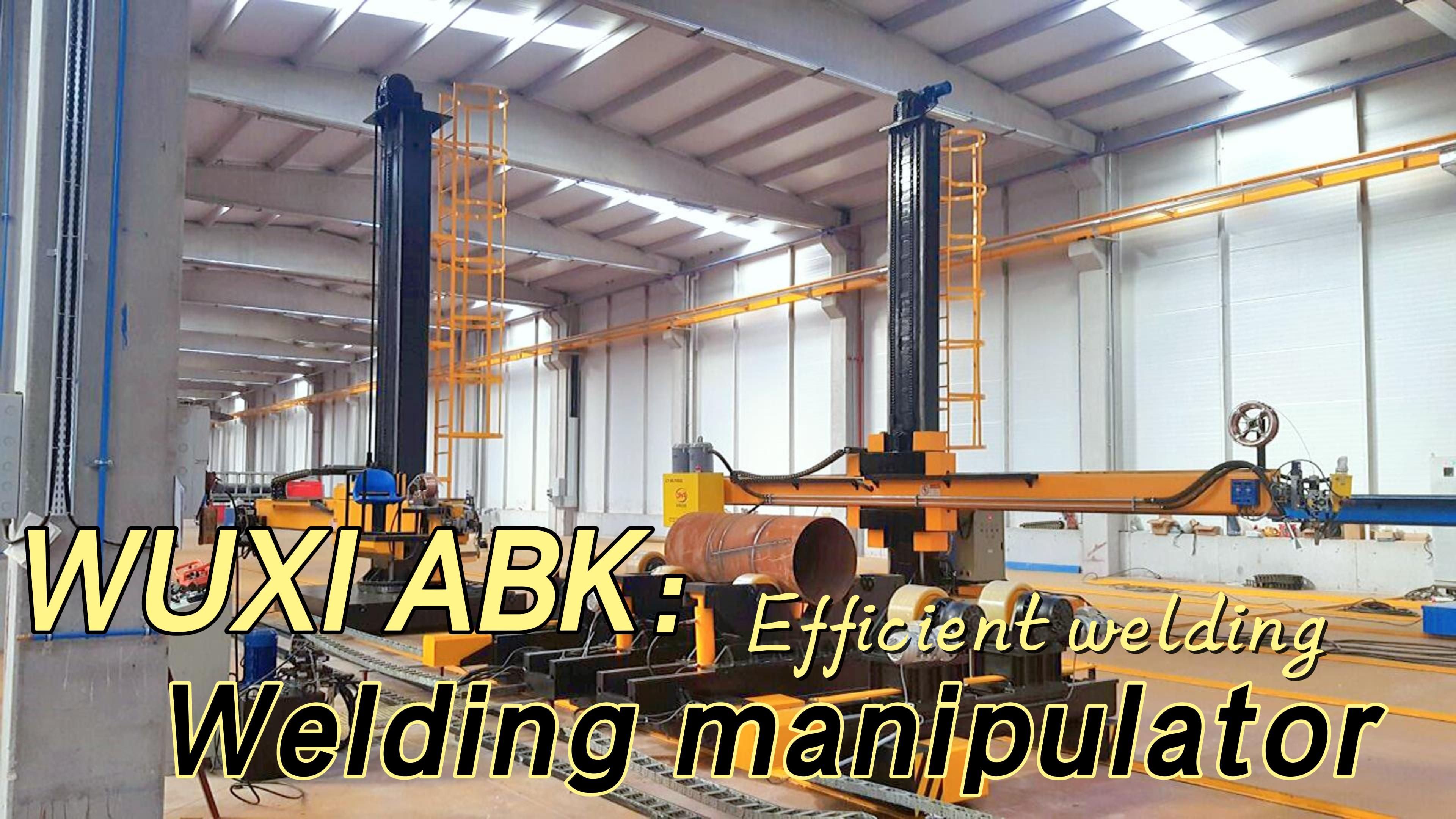 Unleashing Precision and Efficiency: The Ultimate Guide to Welding Manipulators