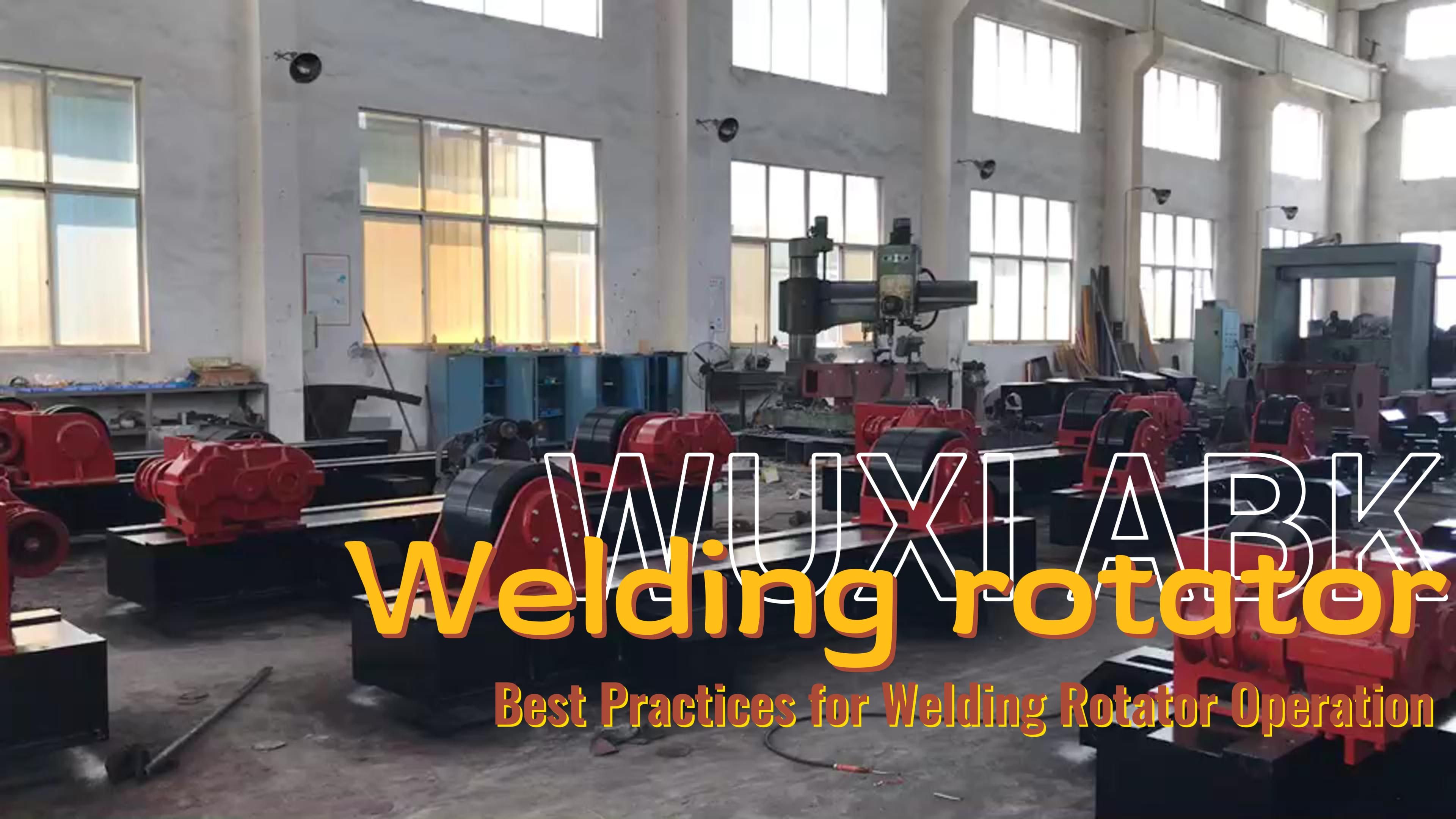 Exploring the Heart of Precision Welding: Factory Tours and Welding Rotators